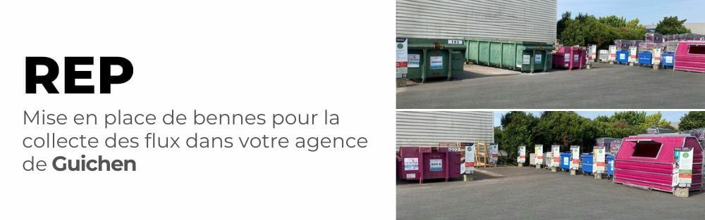 REP - Mise en place de bennes pour la collecte des flux dans votre agence de Guichen