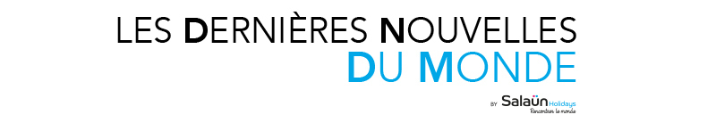 Les dernières nouvelles du monde by Salaün Holidays.