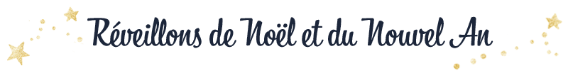 Réveillons de Noël et du Nouvel An